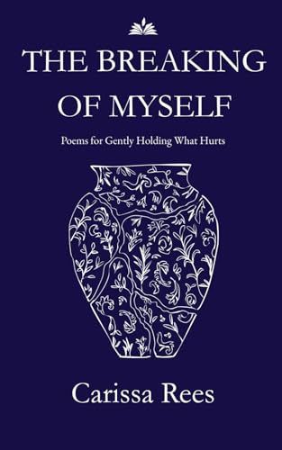 Cover of The Breaking of Myself by Carissa Rees